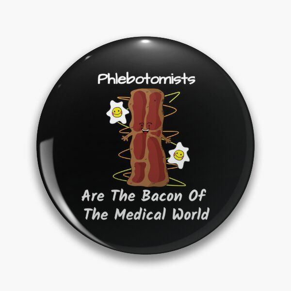 Item preview, Phlebotomists bacon of the medical world designed and sold by ZiaChatfield.