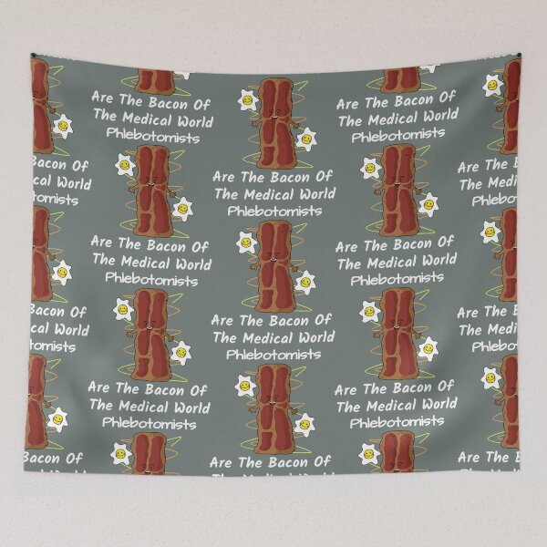 Item preview, Phlebotomists bacon of the medical world designed and sold by ZiaChatfield.