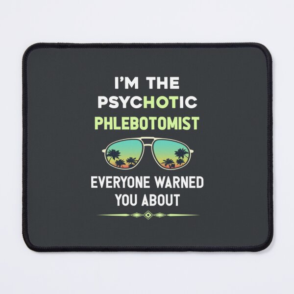 Item preview, Psychotic Phlebotomist designed and sold by ZiaChatfield.