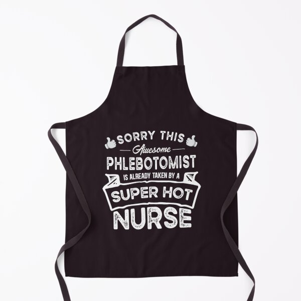 Item preview, Sorry This Phlebotomist is Taken by a Nurse Funny designed and sold by ZiaChatfield.