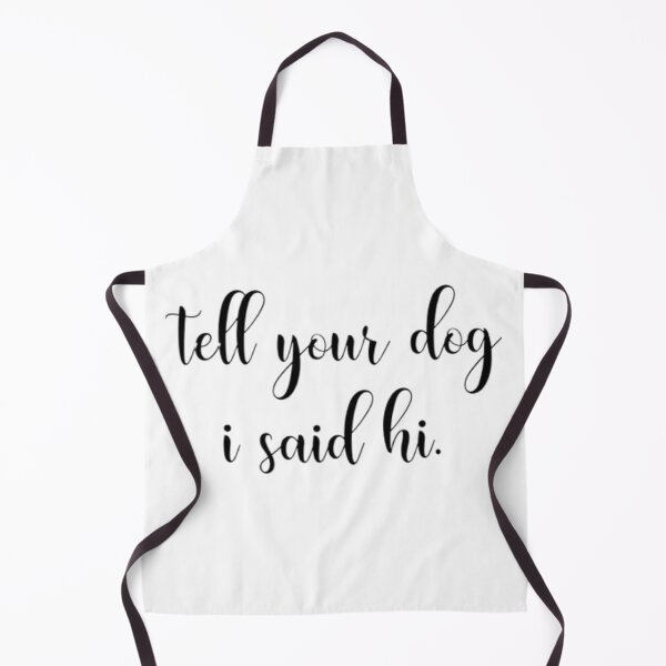 Item preview, tell your dog i said hi designed and sold by NazumaShop.