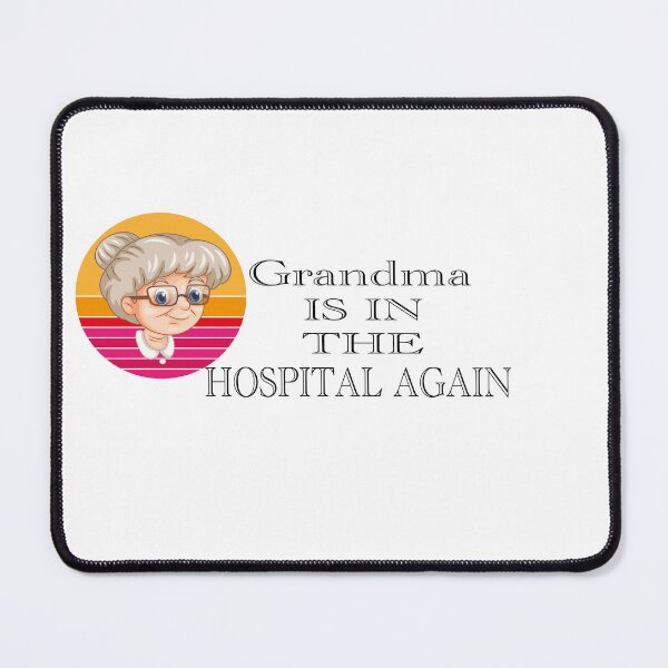 Item preview, Grandma is in the hospital again designed and sold by GridText.