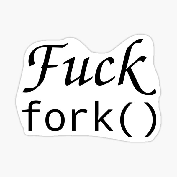 Go fork() yourself Sticker