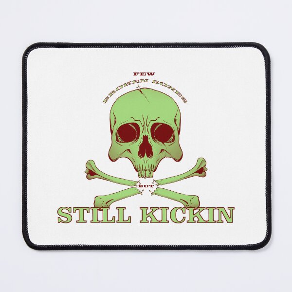 Item preview, Few Broken Bones But Still Kickin designed and sold by PVSKI.