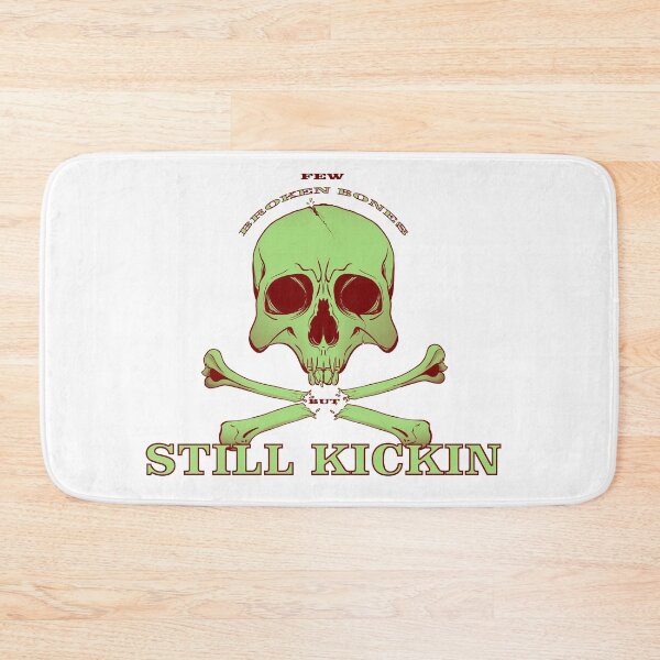 Item preview, Few Broken Bones But Still Kickin designed and sold by PVSKI.