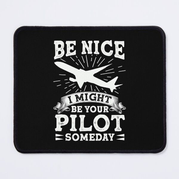 Item preview, Be Nice One Day I'll Be Your Pilot Funny designed and sold by DerNerd.