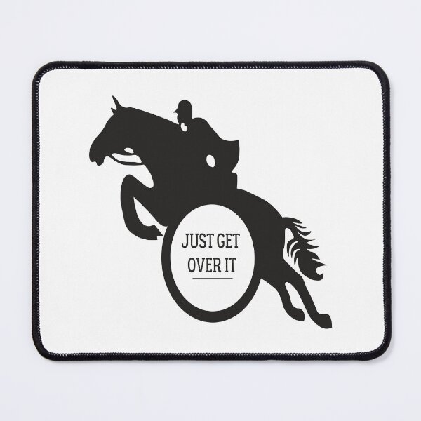 Item preview, just get over it equestrian horse,Horseback Riding,Horse Show  designed and sold by hanaa01.