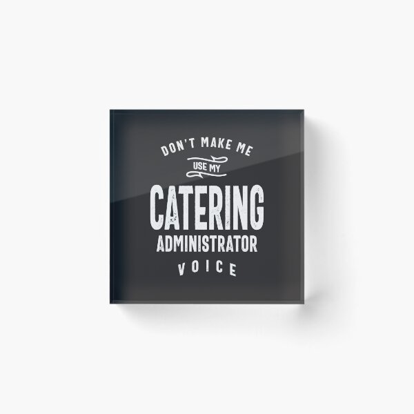 Item preview, Catering Administrator Job Occupation Birthday Worker designed and sold by cidolopez.