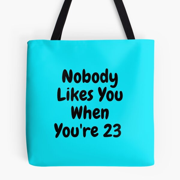 Item preview, Nobody Likes You When You're 23 Birthday Gift T-Shirt designed and sold by ANDREW-DESIGN.