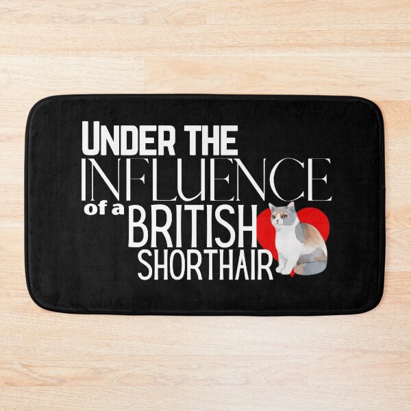Item preview, Under the Influence of a British Shorthair Cat designed and sold by It's On Backwards.