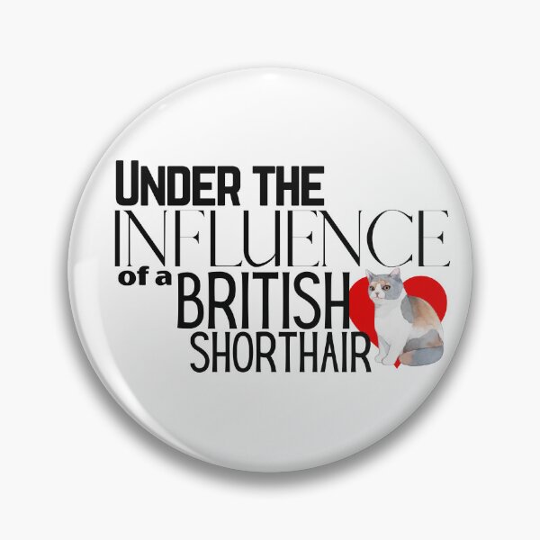 Item preview, Under the Influence of a British Shorthair Cat designed and sold by It's On Backwards.