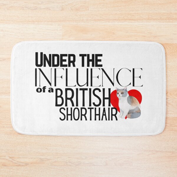 Item preview, Under the Influence of a British Shorthair Cat designed and sold by It's On Backwards.