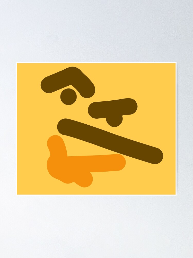 "Emote Thonk Thinking Emoji Face Meme Thonking" Poster For Sale By ...