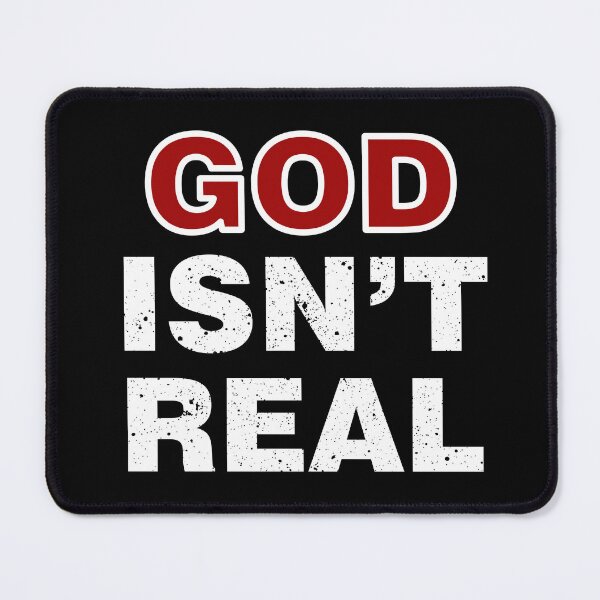 Item preview, God Isn't Real designed and sold by Hellbilly Designs.
