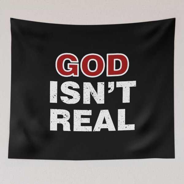 Item preview, God Isn't Real designed and sold by Hellbilly Designs.