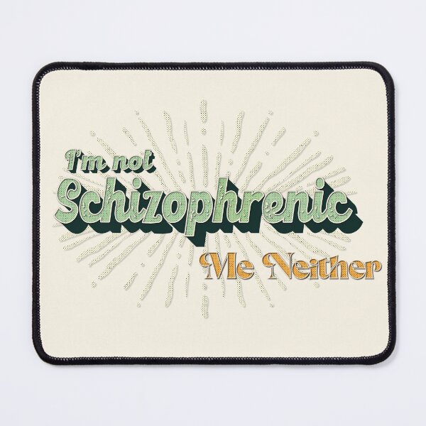 Item preview, I'm not schizophrenic me neither retro style meme designed and sold by Lily Trenchard.