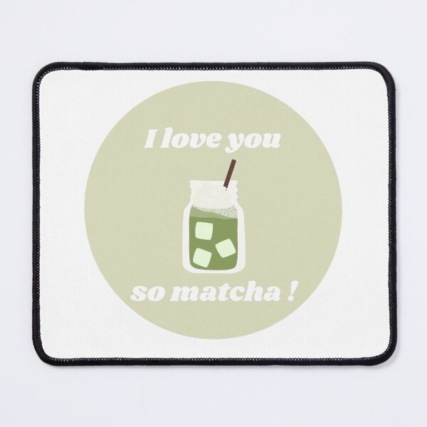 Item preview, I Love you so matcha designed and sold by ArtAndDesignA.