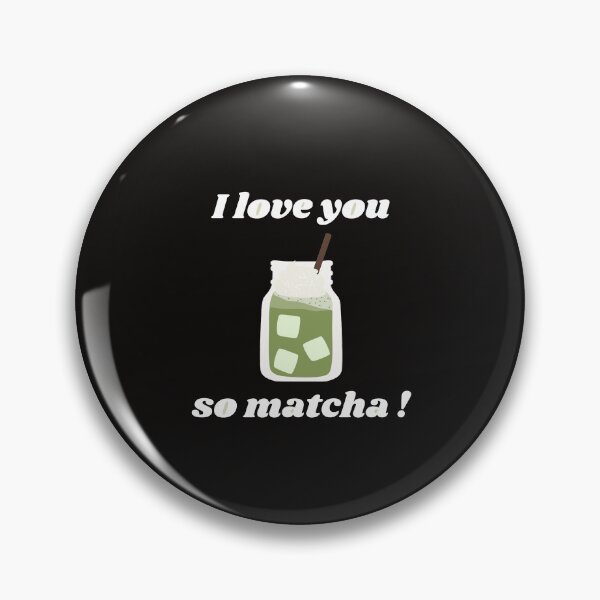 Item preview, I Love you so matcha designed and sold by ArtAndDesignA.