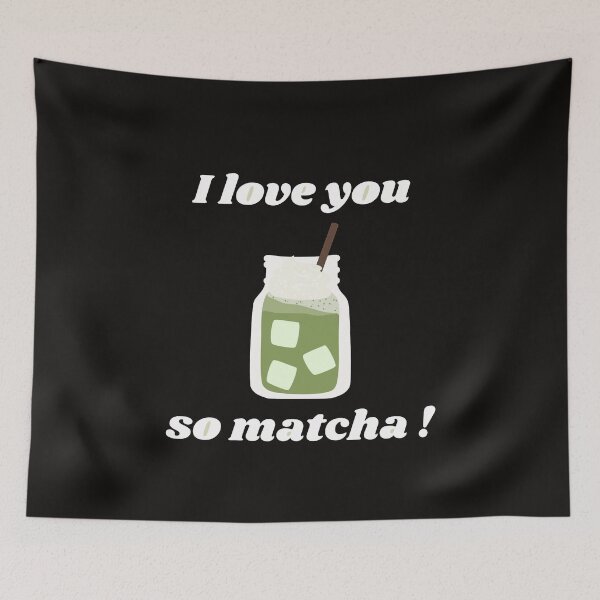Item preview, I Love you so matcha designed and sold by ArtAndDesignA.