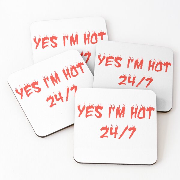 Item preview, Yes I'm Hot 24/7 designed and sold by justu-.