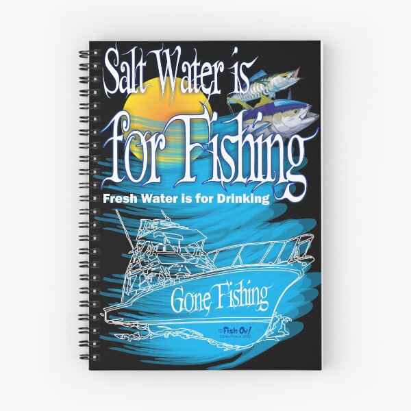 Item preview, Salt Water is For Fishing Fresh Water is for Drinking designed and sold by Denis Proulx.