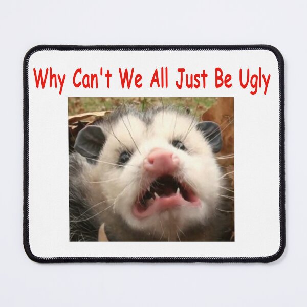 Item preview, Why Can't We All Just Be Ugly designed and sold by frenchtoast13.