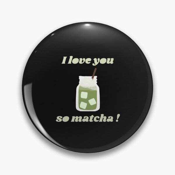 Item preview, I Love you so matcha designed and sold by ArtAndDesignA.