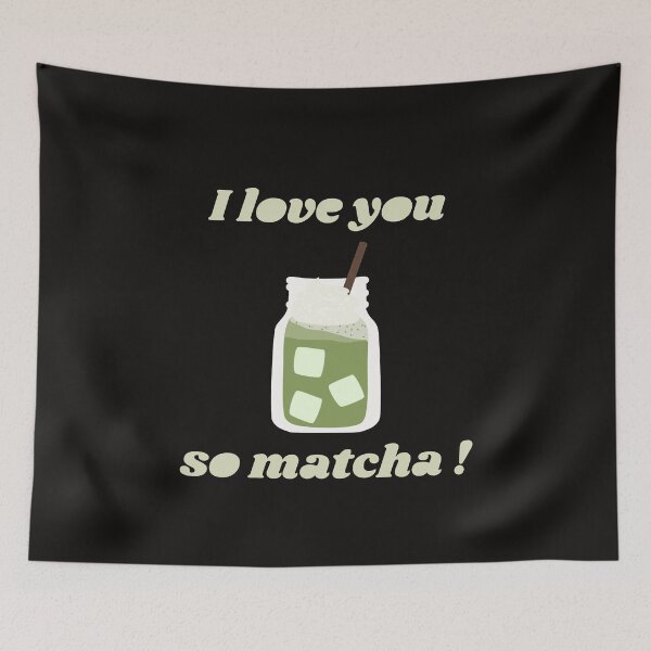 Item preview, I Love you so matcha designed and sold by ArtAndDesignA.