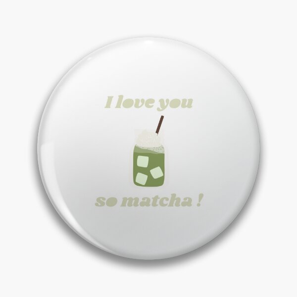 Item preview, I Love you so matcha designed and sold by ArtAndDesignA.