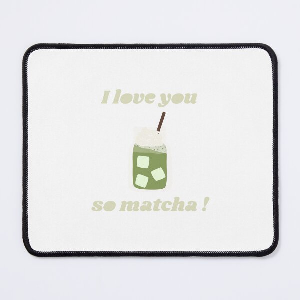 Item preview, I Love you so matcha designed and sold by ArtAndDesignA.