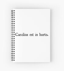 Caecilus is ALWAYS in the horto Spiral Notebook