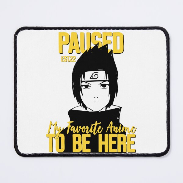 Item preview, PAUSED MY FAVORITE ANIME TO BE HERE designed and sold by GAADesignz.