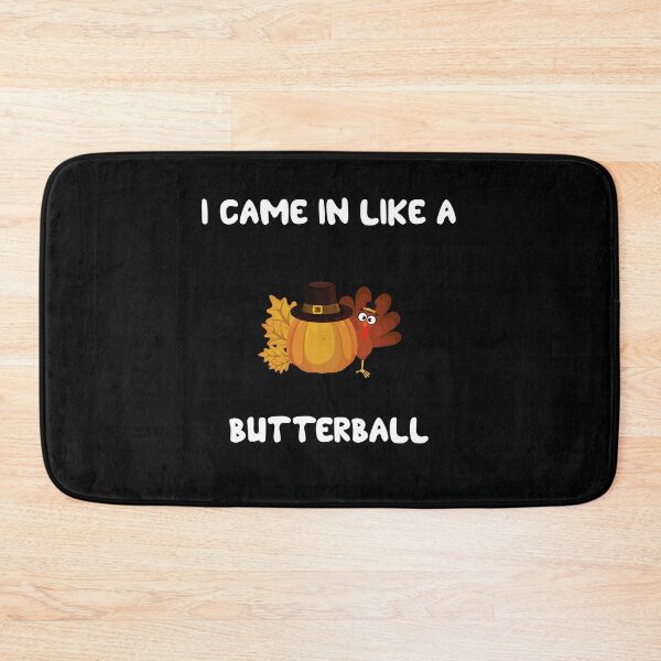 Item preview, i Came In Like A Butterball thinksgiving designed and sold by shop-dk.