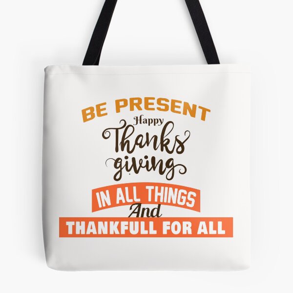 Item preview,  BE PRESENT  HAPPY THANKS GIVING  IN ALL THINGS  designed and sold by Salahboulehoual.