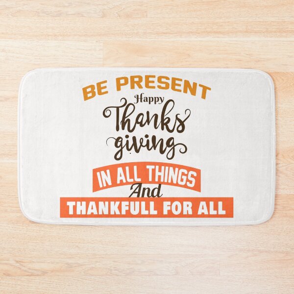 Item preview,  BE PRESENT  HAPPY THANKS GIVING  IN ALL THINGS  designed and sold by Salahboulehoual.