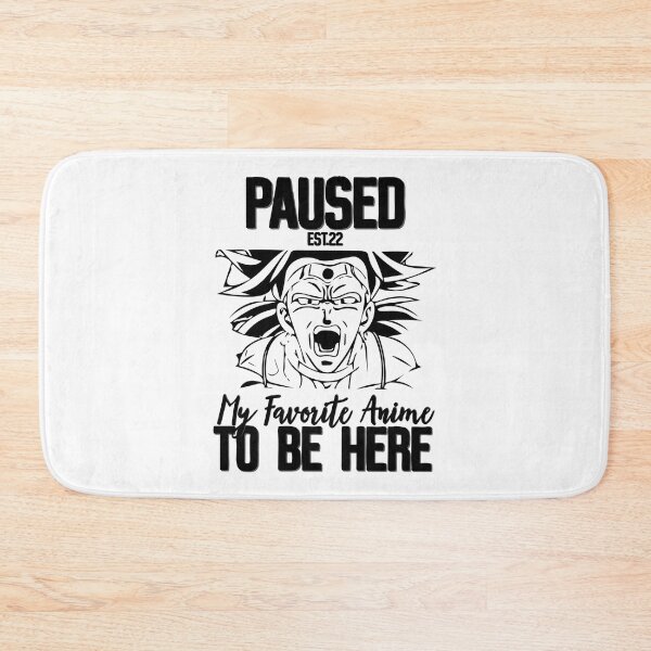 Item preview, PAUSED MY FAVORITE ANIME TO BE HERE designed and sold by GAADesignz.