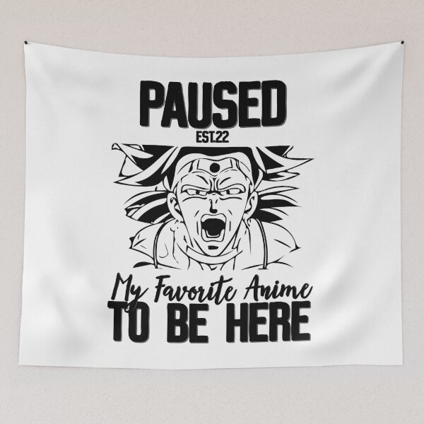 Item preview, PAUSED MY FAVORITE ANIME TO BE HERE designed and sold by GAADesignz.