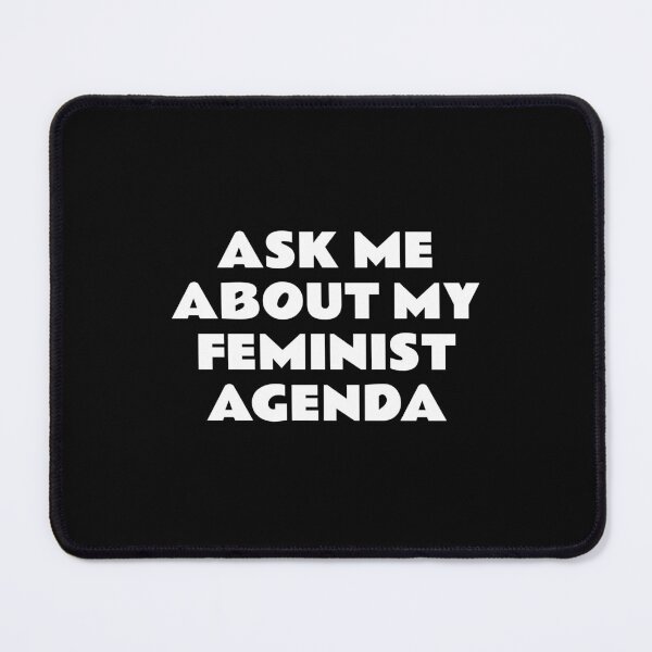 Item preview, ASK ME ABOUT MY FEMINIST AGENDA designed and sold by Inspirationmotivation.