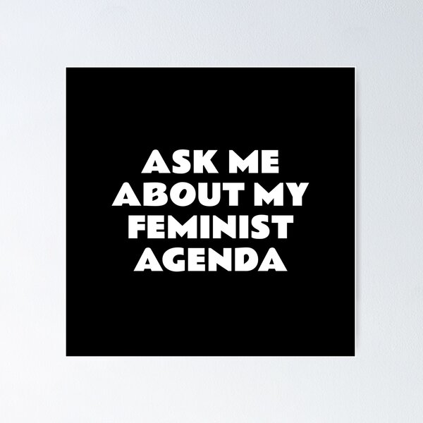 Item preview,  ASK ME ABOUT MY FEMINIST AGENDA  designed and sold by Inspirationmotivation.