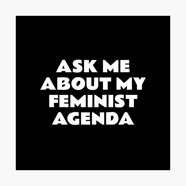 Item preview,  ASK ME ABOUT MY FEMINIST AGENDA  designed and sold by Inspirationmotivation.