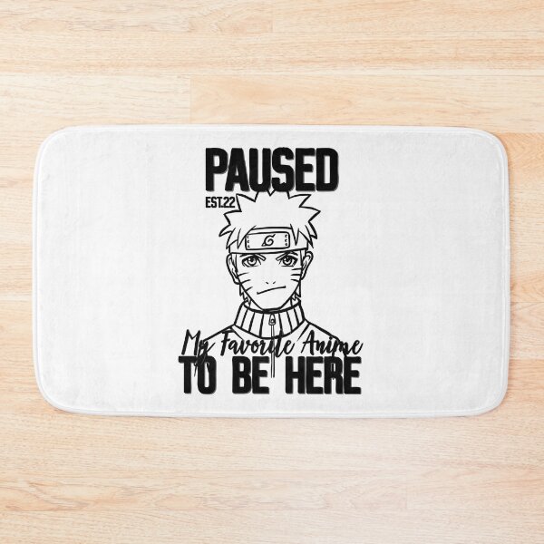 Item preview, PAUSED MY FAVORITE ANIME TO BE HERE designed and sold by GAADesignz.