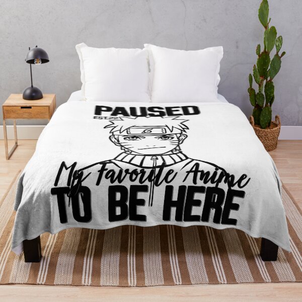 Item preview, PAUSED MY FAVORITE ANIME TO BE HERE designed and sold by GAADesignz.