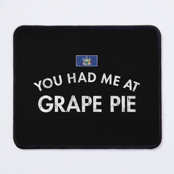Item preview, You Had Me At Grape Pie designed and sold by twHistory.