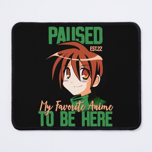 Item preview, PAUSED MY FAVORITE ANIME TO BE HERE designed and sold by GAADesignz.