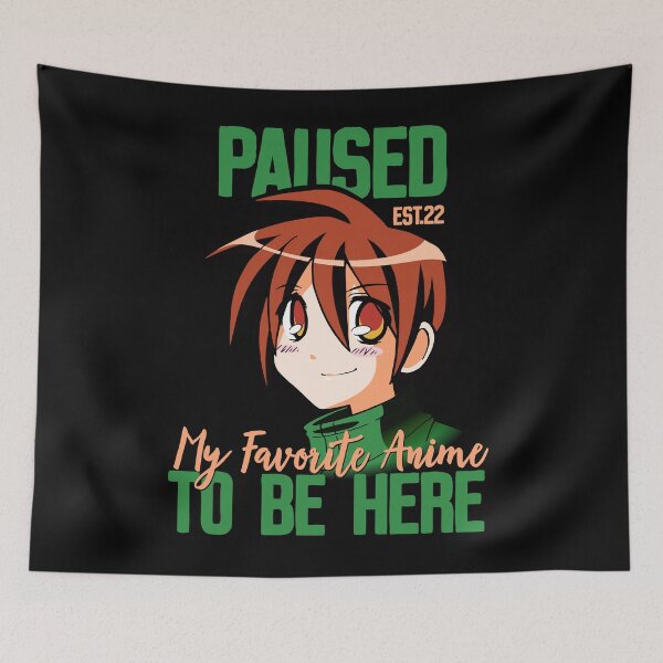 Item preview, PAUSED MY FAVORITE ANIME TO BE HERE designed and sold by GAADesignz.
