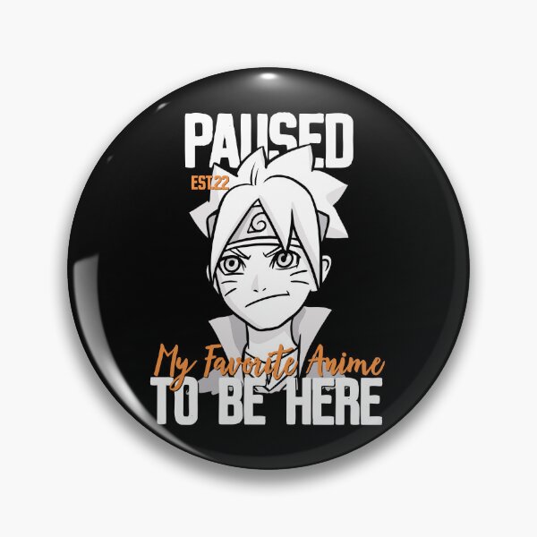 Item preview, PAUSED MY FAVORITE ANIME TO BE HERE designed and sold by GAADesignz.
