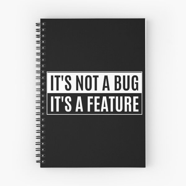 Item preview, It's Not A Bug It's A Feature designed and sold by QuotesAreFun.