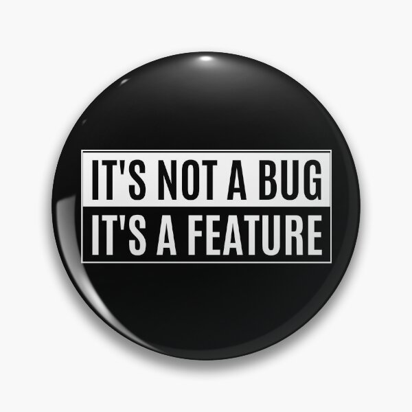 Item preview, It's Not A Bug It's A Feature designed and sold by QuotesAreFun.