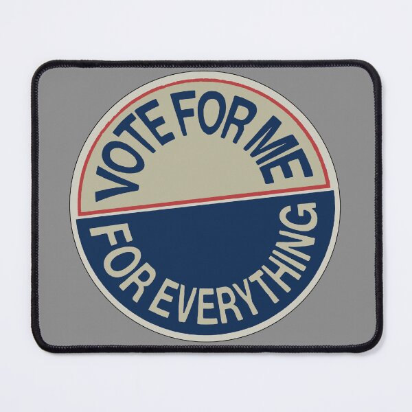 Item preview, Vote For Me For Everything designed and sold by Color Toonix.