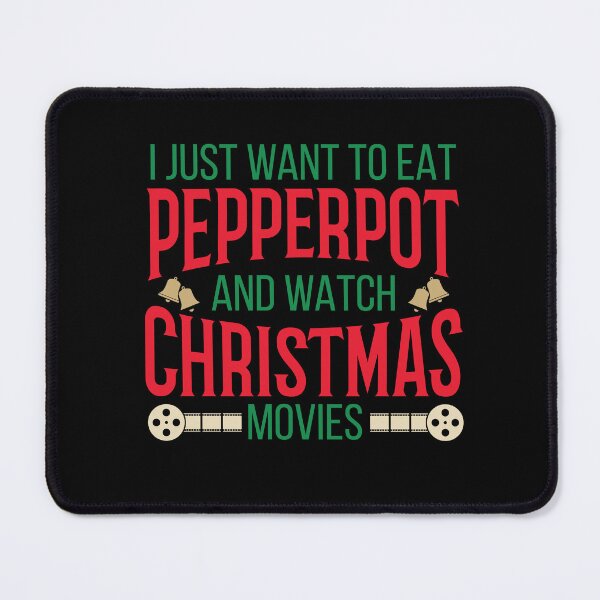 Item preview, I Just Wanna To Eat Pepperpot And Watch Christmas Movies designed and sold by kdynak.